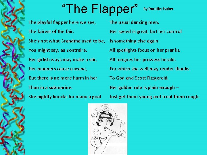 “The Flapper” By Dorothy Parker The playful flapper here we see, The usual dancing