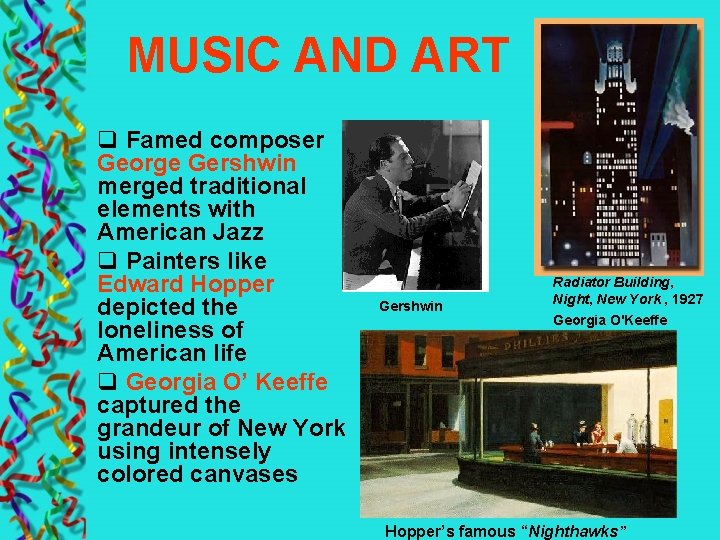 MUSIC AND ART q Famed composer George Gershwin merged traditional elements with American Jazz