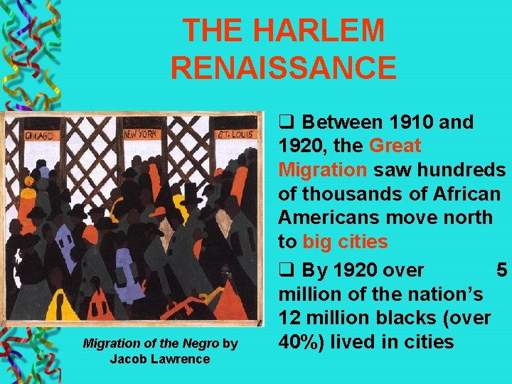 THE HARLEM RENAISSANCE Migration of the Negro by Jacob Lawrence q Between 1910 and