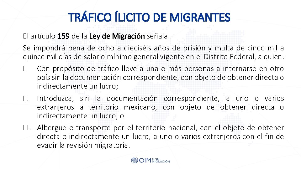 TRÁFICO ÍLICITO DE MIGRANTES El artículo 159 de la Ley de Migración señala: Se TRÁFICO ÍLICITO DE MIGRANTES El artículo 159 de la Ley de Migración señala: Se