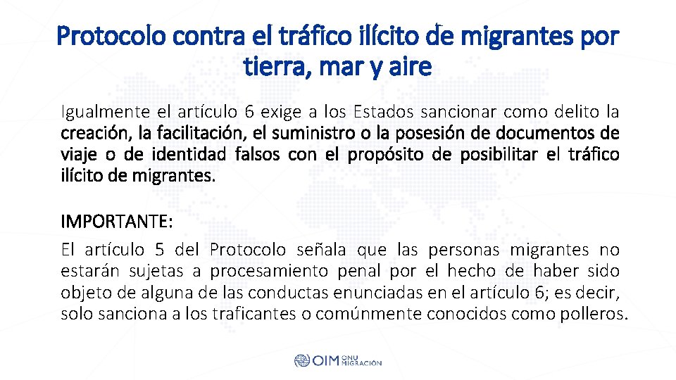 Protocolo contra el tráfico ilícito de migrantes por tierra, mar y aire Igualmente el Protocolo contra el tráfico ilícito de migrantes por tierra, mar y aire Igualmente el