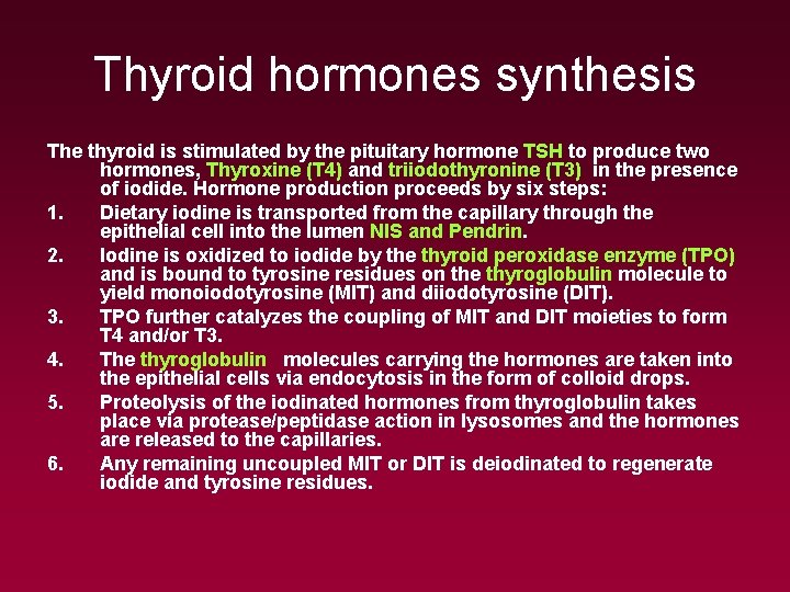 Thyroid hormones synthesis The thyroid is stimulated by the pituitary hormone TSH to produce