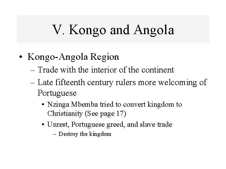 V. Kongo and Angola • Kongo-Angola Region – Trade with the interior of the