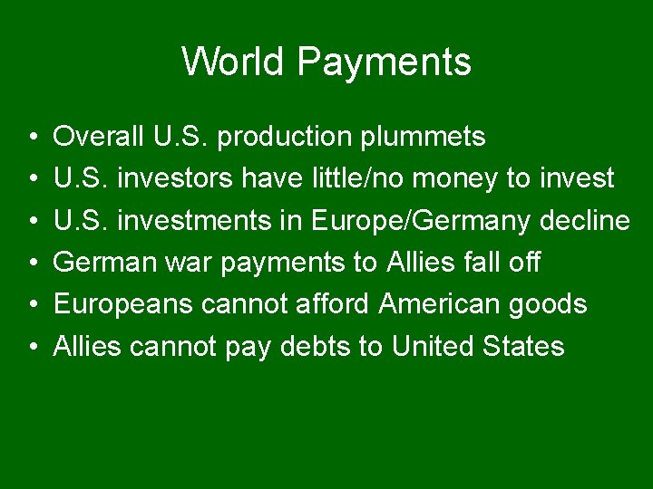 World Payments • • • Overall U. S. production plummets U. S. investors have