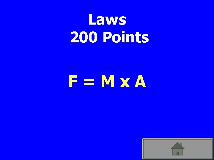 Laws 200 Points F=Mx. A 