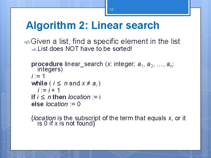 10 Algorithm 2: Linear search Given List a list, find a specific element in