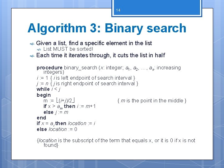 14 Algorithm 3: Binary search Given a list, find a specific element in the