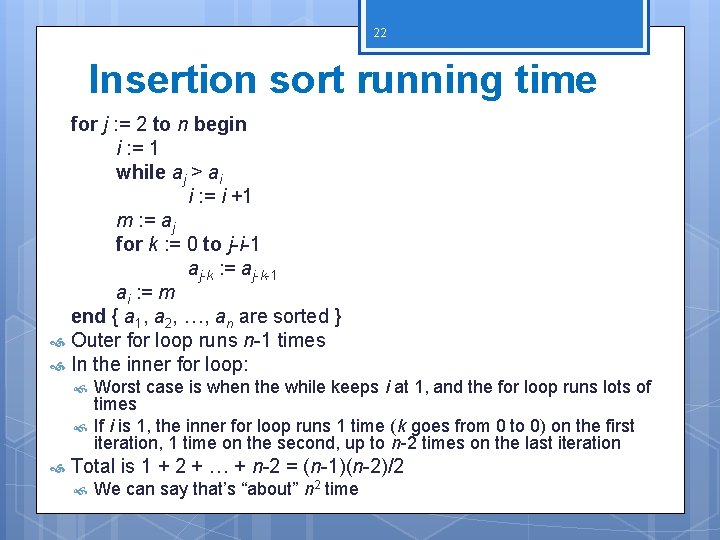 22 Insertion sort running time for j : = 2 to n begin i