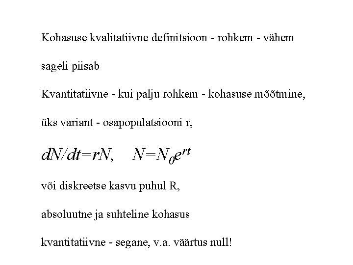 Kohasuse kvalitatiivne definitsioon - rohkem - vähem sageli piisab Kvantitatiivne - kui palju rohkem