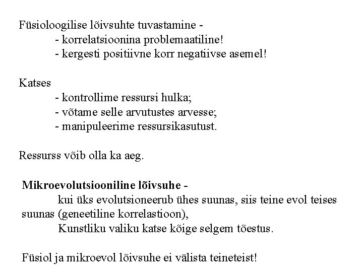 Füsioloogilise lõivsuhte tuvastamine - korrelatsioonina problemaatiline! - kergesti positiivne korr negatiivse asemel! Katses -