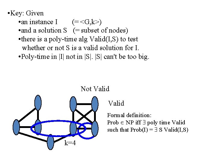  • Key: Given • an instance I (= <G, k>) • and a