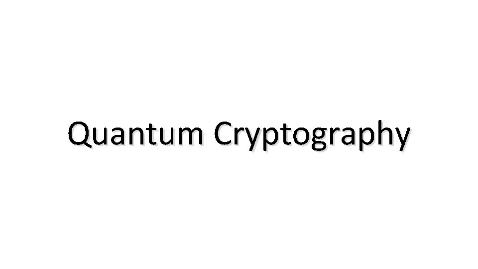 Quantum Cryptography 