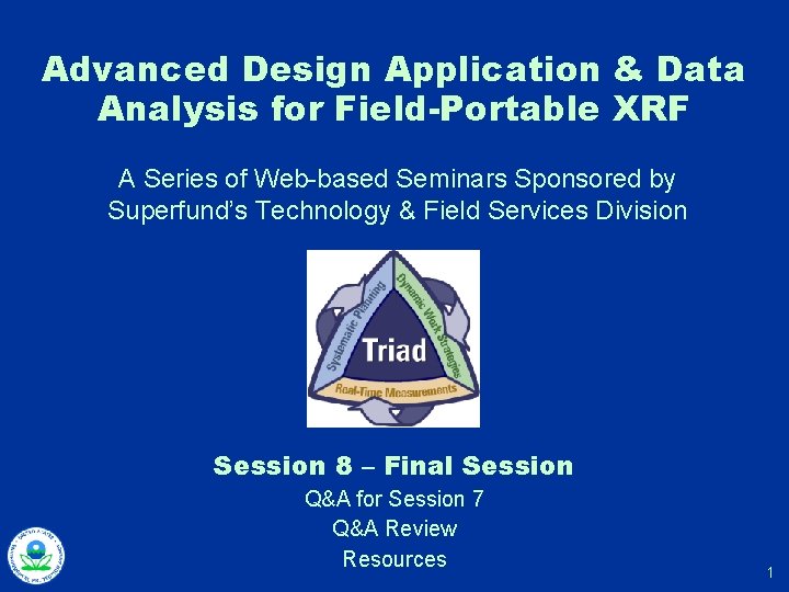 Advanced Design Application & Data Analysis for Field-Portable XRF A Series of Web-based Seminars