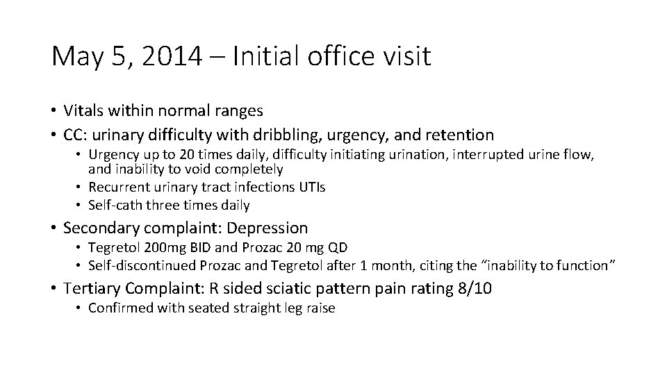 May 5, 2014 – Initial office visit • Vitals within normal ranges • CC: