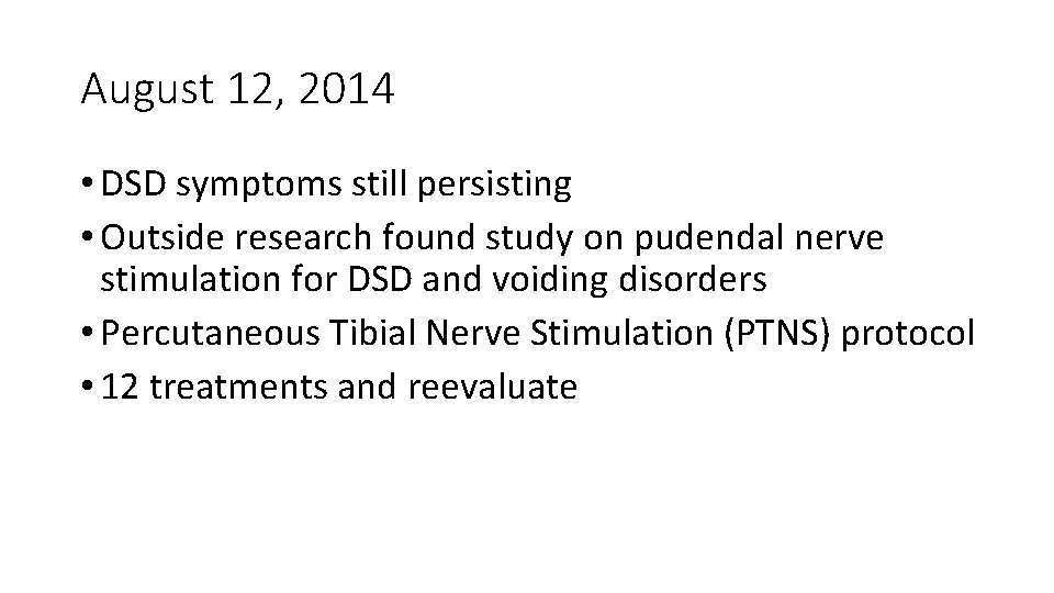 August 12, 2014 • DSD symptoms still persisting • Outside research found study on