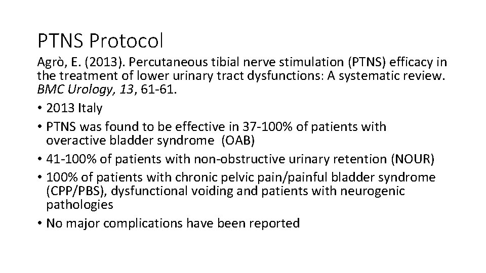 PTNS Protocol Agrò, E. (2013). Percutaneous tibial nerve stimulation (PTNS) efficacy in the treatment