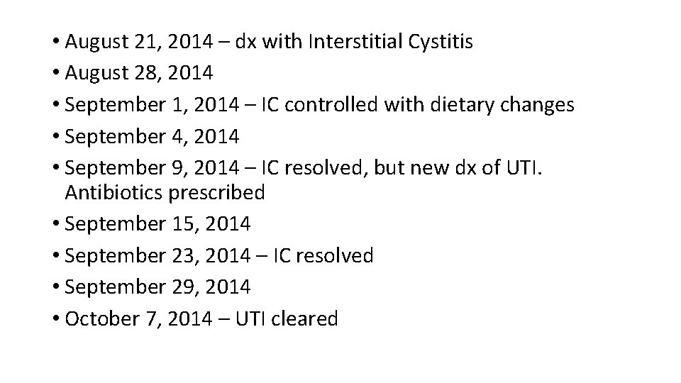  • August 21, 2014 – dx with Interstitial Cystitis • August 28, 2014