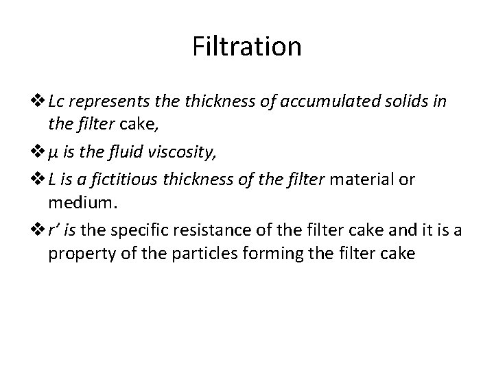 Filtration v Lc represents the thickness of accumulated solids in the filter cake, v