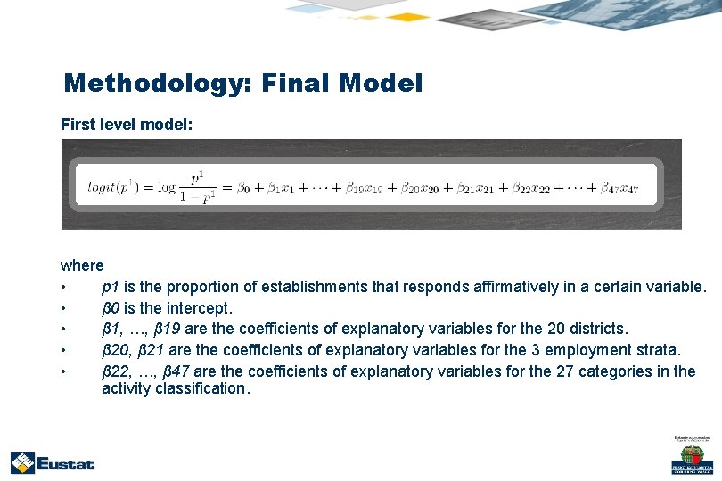 Methodology: Final Model First level model: where • p 1 is the proportion of
