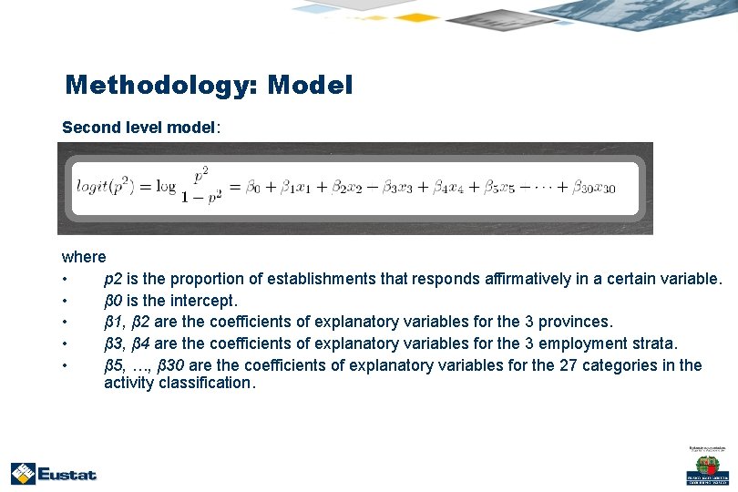 Methodology: Model Second level model: where • p 2 is the proportion of establishments