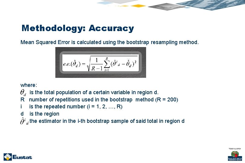 Methodology: Accuracy Mean Squared Error is calculated using the bootstrap resampling method. where: is