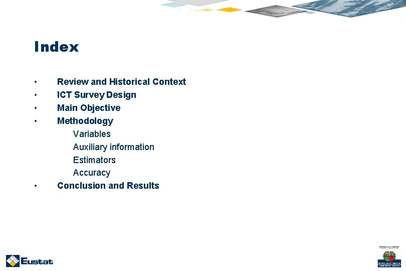 Index • • • Review and Historical Context ICT Survey Design Main Objective Methodology