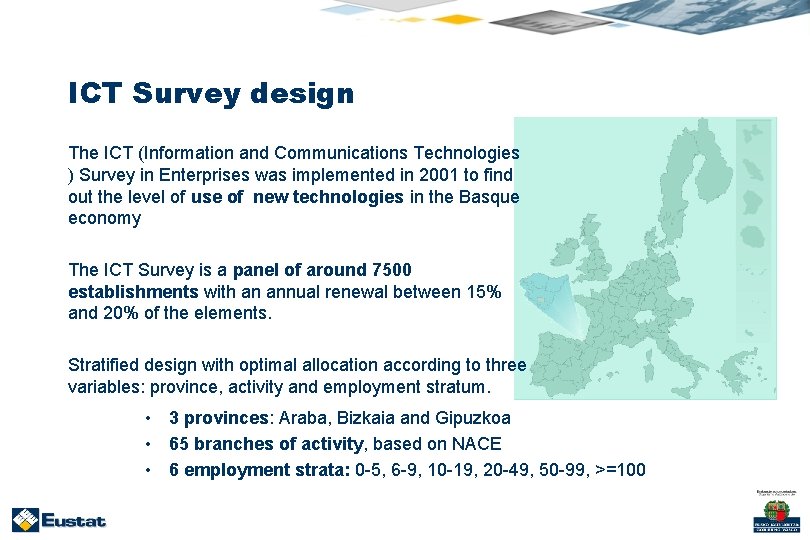 ICT Survey design The ICT (Information and Communications Technologies ) Survey in Enterprises was