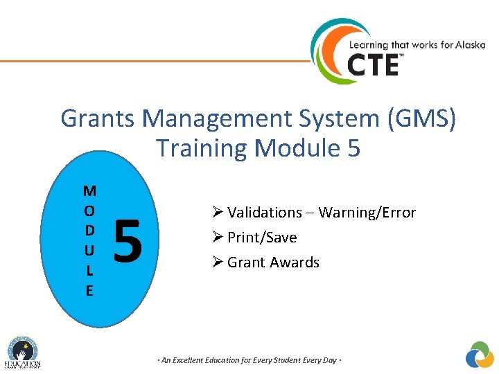 Grants Management System (GMS) Training Module 5 M O D U L E 5