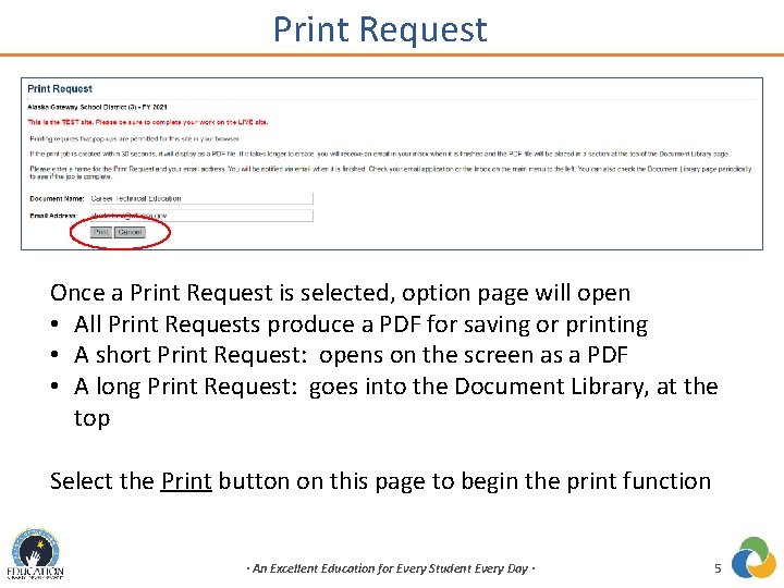 Print Request Once a Print Request is selected, option page will open • All