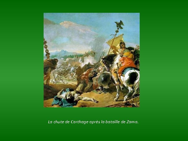 La chute de Carthage après la bataille de Zama. 