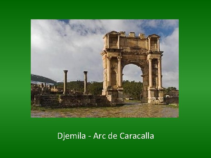 Djemila - Arc de Caracalla 