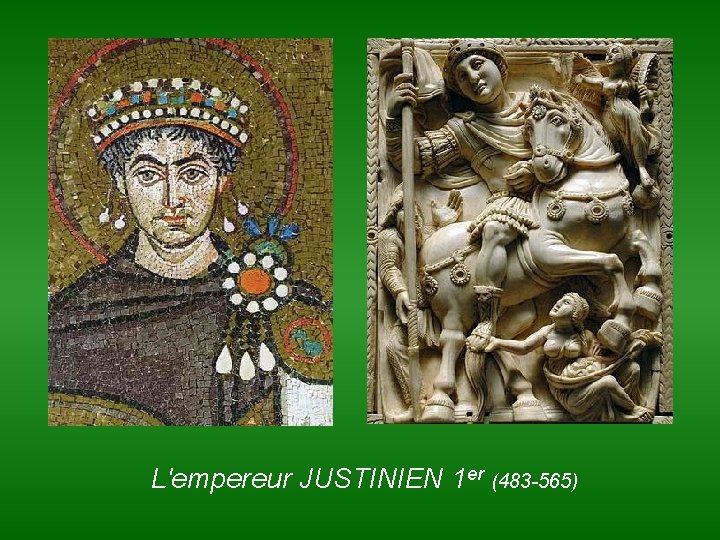 L'empereur JUSTINIEN 1 er (483 -565) 