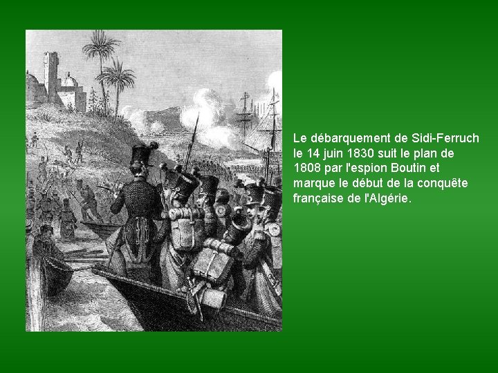 Le débarquement de Sidi-Ferruch le 14 juin 1830 suit le plan de 1808 par