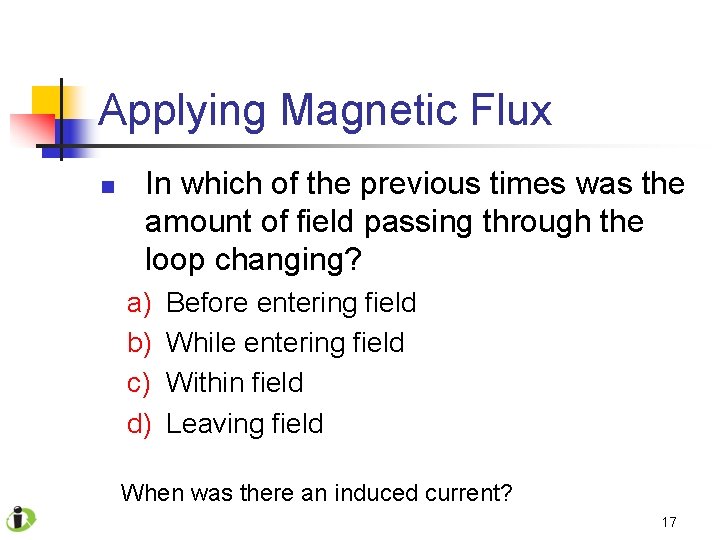 Applying Magnetic Flux n In which of the previous times was the amount of