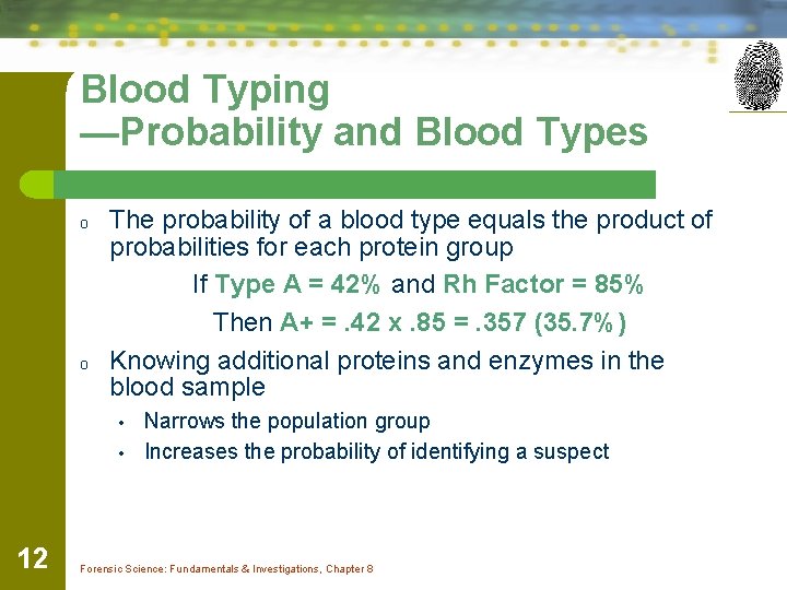 Blood Typing —Probability and Blood Types o o The probability of a blood type