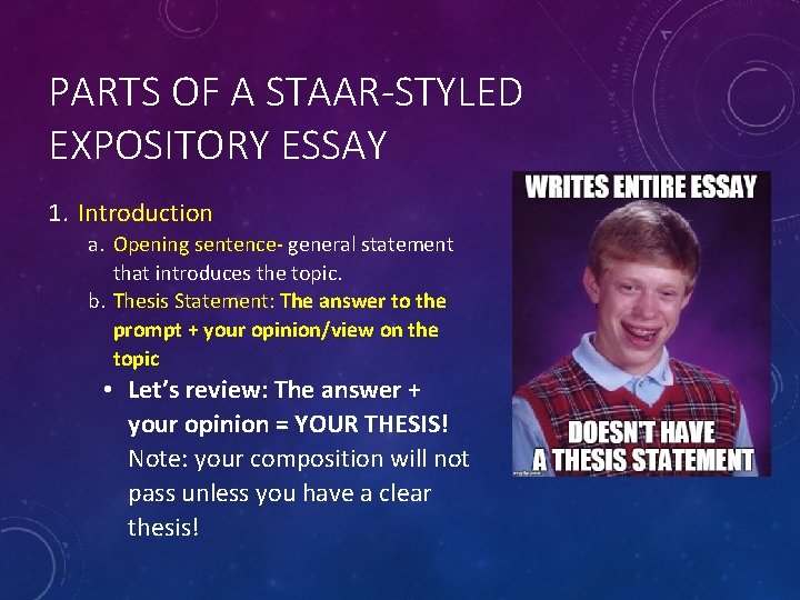 PARTS OF A STAAR-STYLED EXPOSITORY ESSAY 1. Introduction a. Opening sentence- general statement that