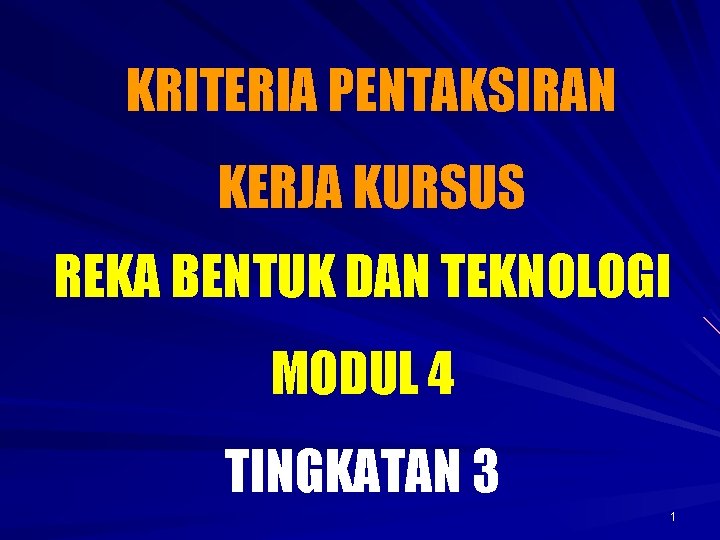 KRITERIA PENTAKSIRAN KERJA KURSUS REKA BENTUK DAN TEKNOLOGI MODUL 4 TINGKATAN 3 1 