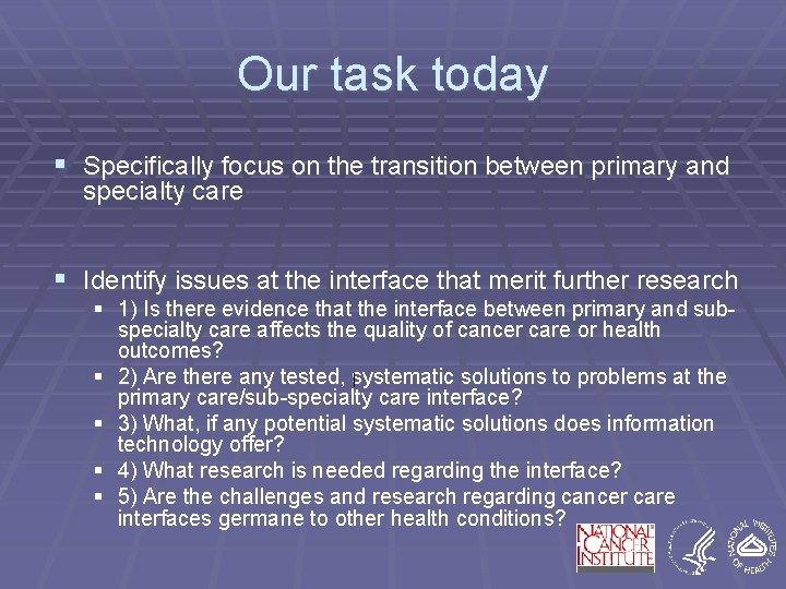 Our task today § Specifically focus on the transition between primary and specialty care