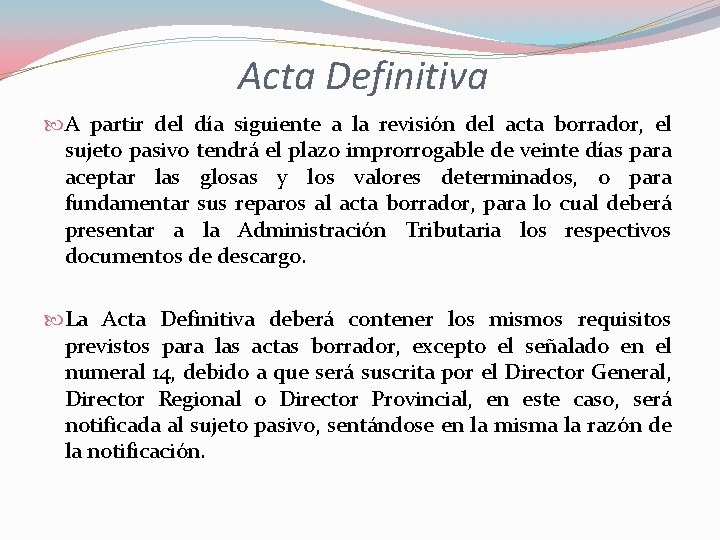 Acta Definitiva A partir del día siguiente a la revisión del acta borrador, el