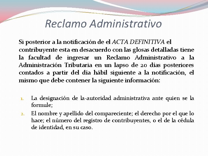 Reclamo Administrativo Si posterior a la notificación de el ACTA DEFINITIVA el contribuyente esta