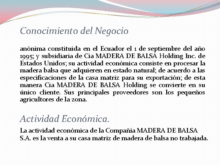 Conocimiento del Negocio anónima constituida en el Ecuador el 1 de septiembre del año