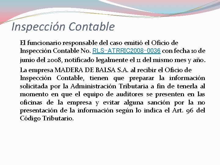 Inspección Contable El funcionario responsable del caso emitió el Oficio de Inspección Contable No.