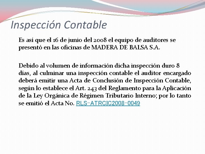 Inspección Contable Es así que el 16 de junio del 2008 el equipo de