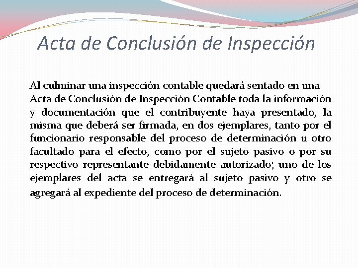 Acta de Conclusión de Inspección Al culminar una inspección contable quedará sentado en una