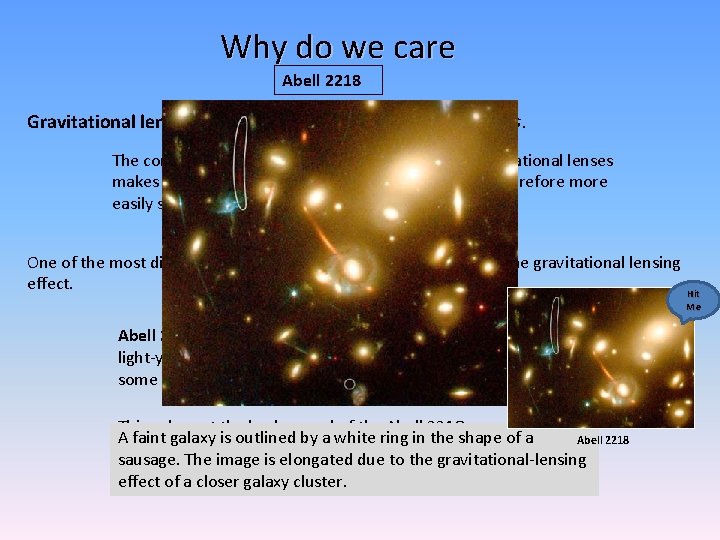 Why do we care Abell 2218 Gravitational lenses can be used as gravitational telescopes.