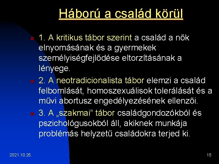 Háború a család körül n n n 2021. 10. 25. 1. A kritikus tábor Háború a család körül n n n 2021. 10. 25. 1. A kritikus tábor