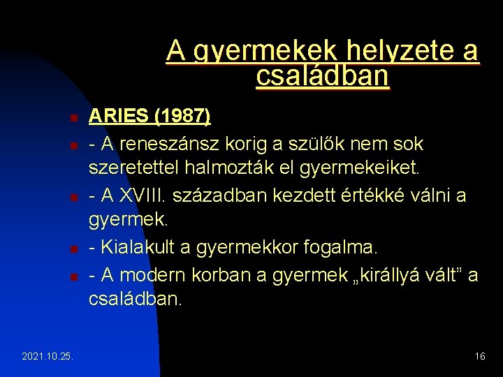 A gyermekek helyzete a családban n n 2021. 10. 25. ARIES (1987) - A