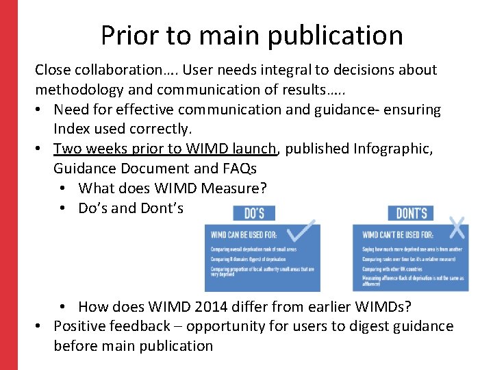 Prior to main publication Close collaboration…. User needs integral to decisions about methodology and