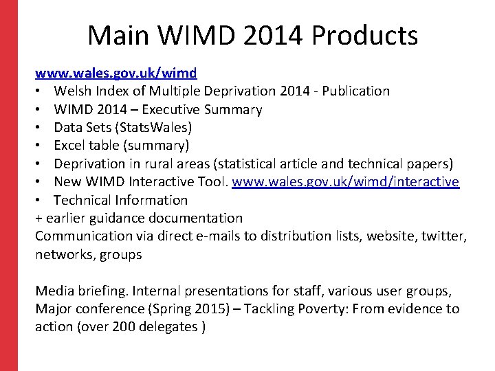 Main WIMD 2014 Products www. wales. gov. uk/wimd • Welsh Index of Multiple Deprivation