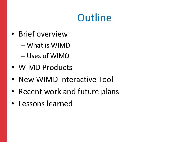 Outline • Brief overview – What is WIMD – Uses of WIMD • •